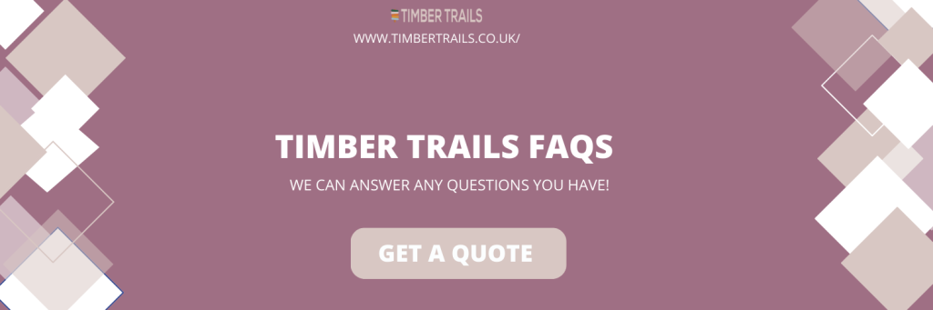 timber trails faqs in Ashton-under-Lyne